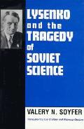 Lysenko & The Tragedy Of Soviet Science
