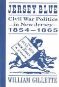 Jersey Blue Civil War Politics in New Jersey 1854 1865