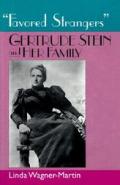Favored Strangers Gertrude Stein & Her Family