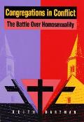 Congregations in Conflict The Battle Over Homosexuality in Nine Churches