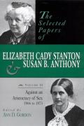 The Selected Papers of Elizabeth Cady Stanton and Susan B. Anthony: Against an Aristocracy of Sex, 1866 to 1873 Volume 2