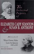 The Selected Papers of Elizabeth Cady Stanton and Susan B. Anthony: When Clowns Make Laws for Queens, 1880-1887 Volume 4