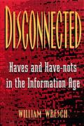 Disconnected Haves & Have Nots in the Information Age