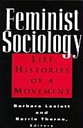 Feminist Sociology Life Histories of a Movement