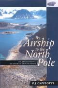 By Airship to North Pole An Archaeology of Human Exploration
