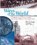 Ways of the World: A History of the World's Roads and of the Vehicles that Used Them