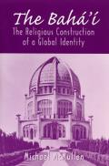 The Bah?'?: The Religious Construction of a Global Identity