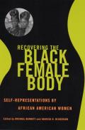 Recovering the Black Female Body: Self-Representation by African American Women