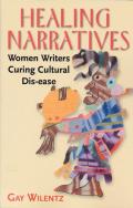 Healing Narratives: Women Writers Curing Cultural Dis-ease