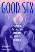 Good Sex: Feminist Perspectives from the World's Religions