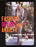 Fashion Desire & Anxiety Image & Morality in the 20th Century