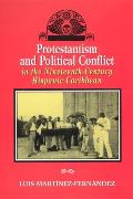 Protestantism & Political Conflict in the Nineteenth Century Hispanic Caribbean