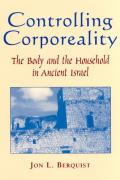 Controlling Corporeality The Body & the Household in Ancient Israel