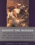 Against The Modern Dagnan Bouveret & the Transformation of the Academic Tradition