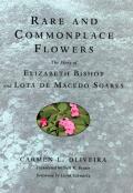 Rare and Commonplace Flowers: The Story of Elizabeth Bishop and Lota de Macedo Soares