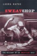 Sweatshop: The History of an American Idea