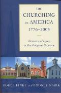 The Churching of America, 1776-2005: Winners and Losers in Our Religious Economy