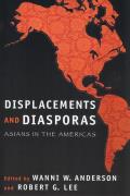 Displacements and Diasporas: Asians in the Americas