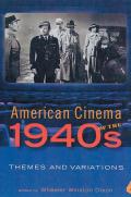 American Cinema of the 1940s Themes & Variations