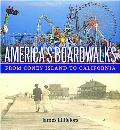 Americas Boardwalks From Coney Island to California