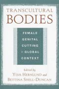 Transcultural Bodies Female Genital Cutting in Global Context