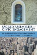 Sacred Assemblies and Civic Engagement: How Religion Matters for America's Newest Immigrants