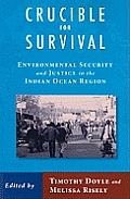 Crucible for Survival Environment Security & Justice in the Indian Ocean Region
