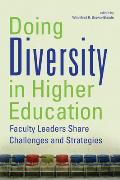 Doing Diversity in Higher Education: Faculty Leaders Share Challenges and Strategies
