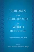 Children and Childhood in World Religions: Primary Sources and Texts