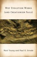 Why Evolution Works & Creationism Fails