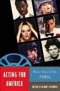 Acting for America: Movie Stars of the 1980s