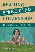 Reading Embodied Citizenship Disability Narrative & the Body Politic