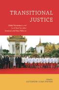 Transitional Justice: Global Mechanisms and Local Realities After Genocide and Mass Violence