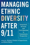 Managing Ethnic Diversity after 9/11: Integration, Security, and Civil Liberties in Transatlantic Perspective