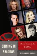 Shining in Shadows: Movie Stars of the 2000s