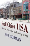 Small Cities USA: Growth, Diversity, and Inequality