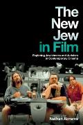 The New Jew in Film: Exploring Jewishness and Judaism in Contemporary Cinema