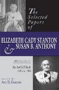 The Selected Papers of Elizabeth Cady Stanton and Susan B. Anthony: An Awful Hush, 1895 to 1906 Volume 6