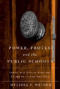 Power, Protest, and the Public Schools: Jewish and African American Struggles in New York City