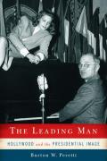 The Leading Man: Hollywood and the Presidential Image