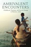 Ambivalent Encounters Childhood Tourism & Social Change in Banaras India