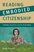Reading Embodied Citizenship: Disability, Narrative, and the Body Politic