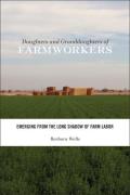 Daughters and Granddaughters of Farmworkers: Emerging from the Long Shadow of Farm Labor