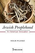 Jewish Peoplehood: An American Innovation Volume 6