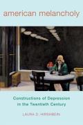 American Melancholy: Constructions of Depression in the Twentieth Century