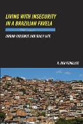 Living With Insecurity In A Brazilian Favela Urban Violence & Daily Life