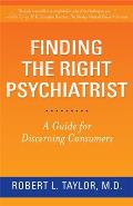 Finding the Right Psychiatrist: A Guide for Discerning Consumers