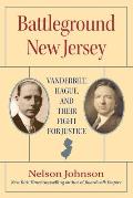 Battleground New Jersey: Vanderbilt, Hague, and Their Fight for Justice