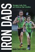 Iron Dads Managing Family Work & Endurance Sport Identities