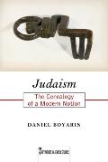 Judaism The Genealogy of a Modern Notion